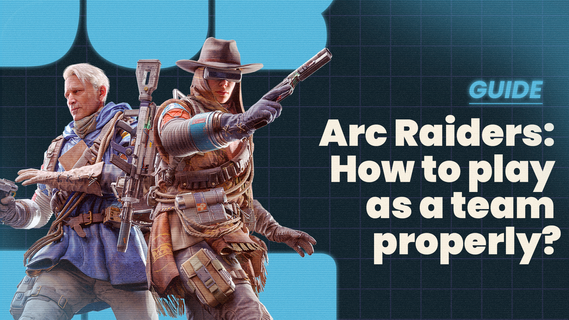 Stop playing solo in Arc Raiders! Get better as a team. - Arc Raiders