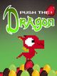 Push the Dragon