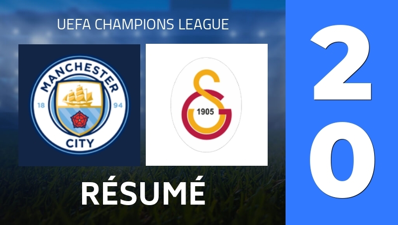 Résumé : Manchester City - Galatasaray Istanbul - UEFA Champions League 25/26