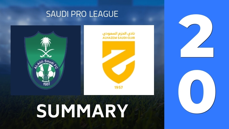 Summary : Al Ahli Saudi FC - Al-Hazm - Saudi Pro League 25/26