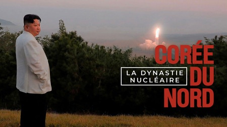 Corée Du Nord, la Dynastie Nucléaire