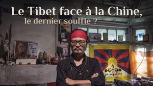 Le Tibet face à la Chine, le dernier Souffle ?