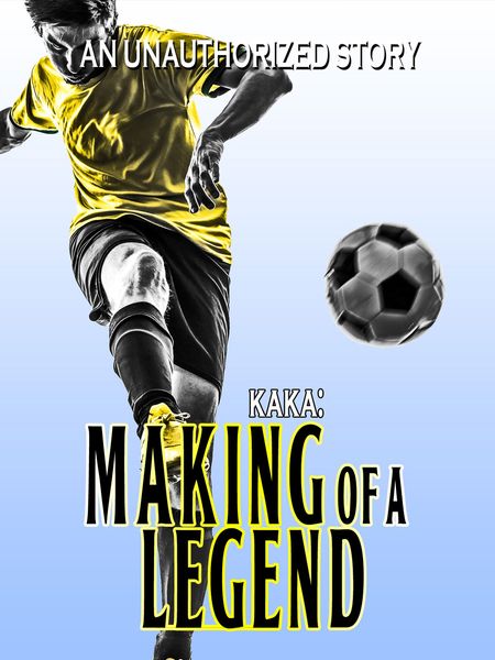 Kaká - Une légende en devenir