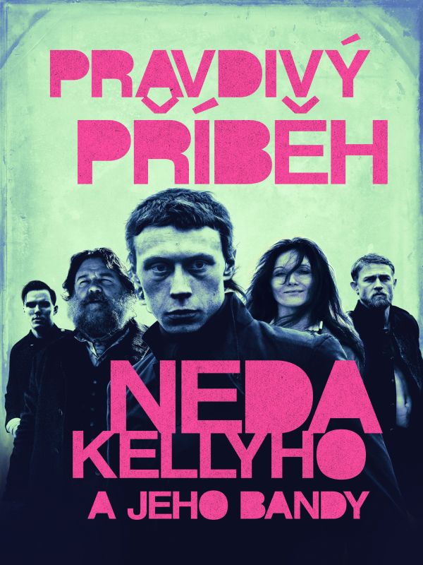 PRAVDIVÝ PŘÍBĚH NEDA KELLYHO A JEHO BANDY