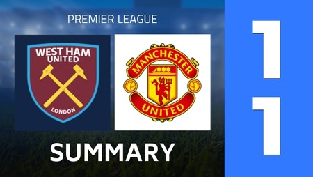 Summary : West Ham United - Manchester United (1 - 1) - Final Score