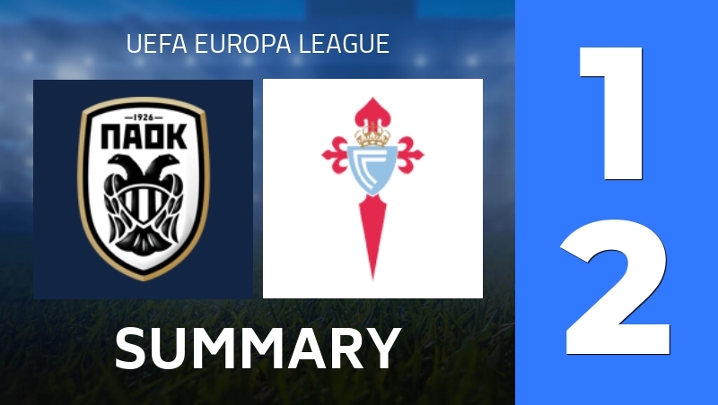 Summary : PAOK Thessaloniki - RC Celta de Vigo - UEFA Europa League 25/26