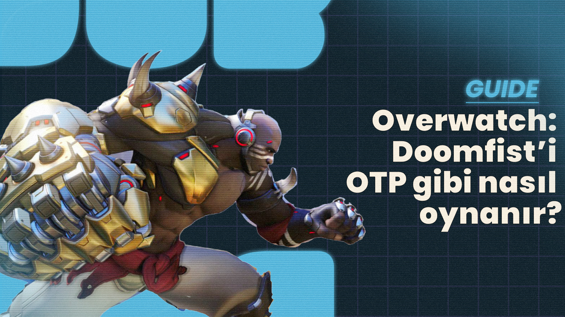 Overwatch: Doomfist'i OTP gibi nasıl oynanır? - Overwatch