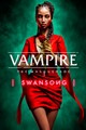 Vampire: The Masquerade - Swansong Vampire: The Masquerade - Swansong