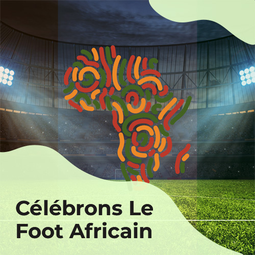 Célébrons Le Foot Africain