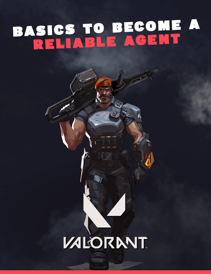 Valorant : Reliable agent : basics