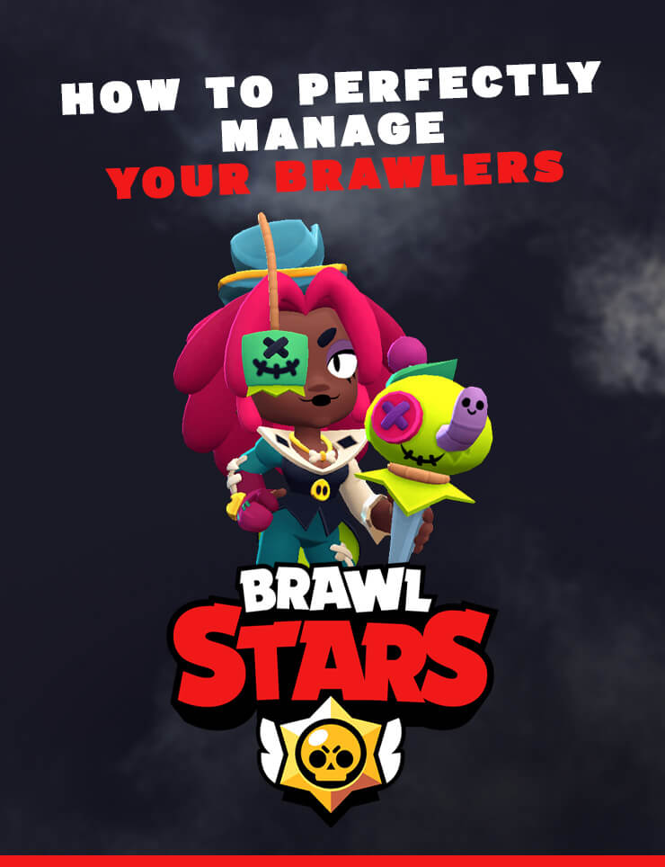 Brawlstars : How to perfectly manage your brawlers