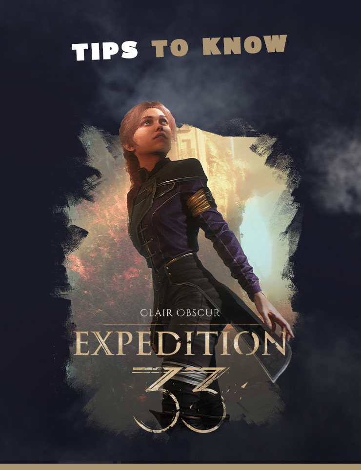 CO : Expedition 33 : Tips to know