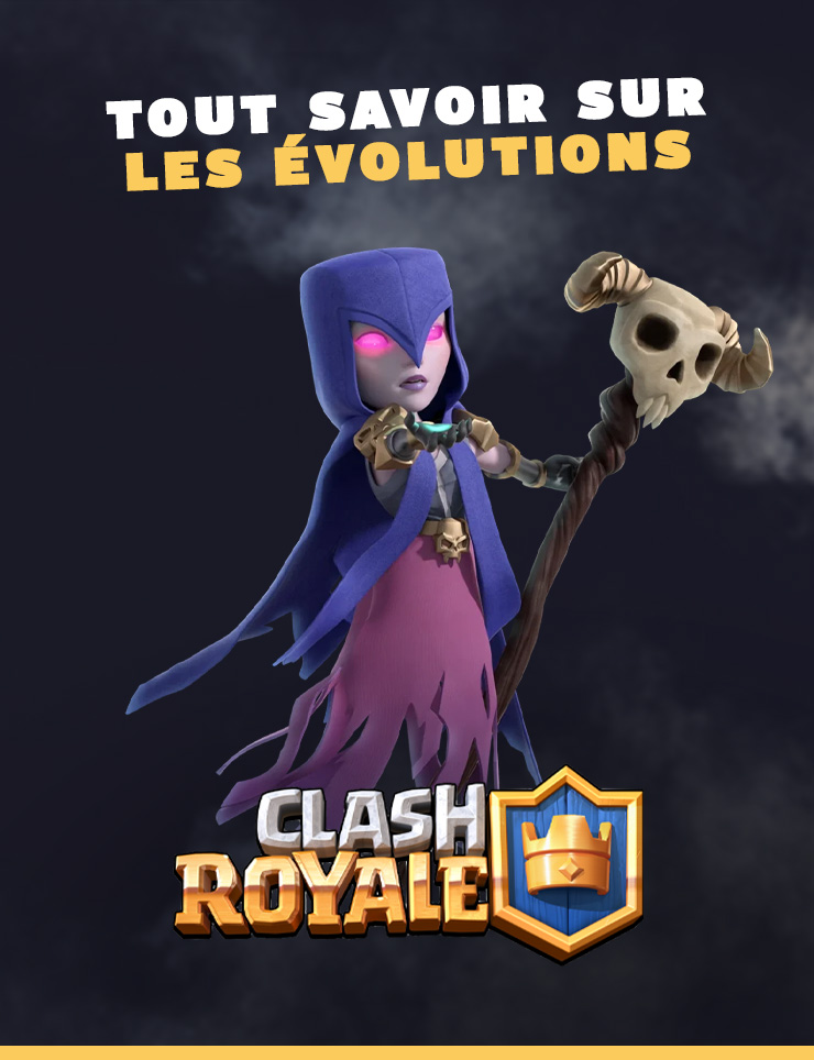 Clash Royale : Tout savoir sur les évolutions