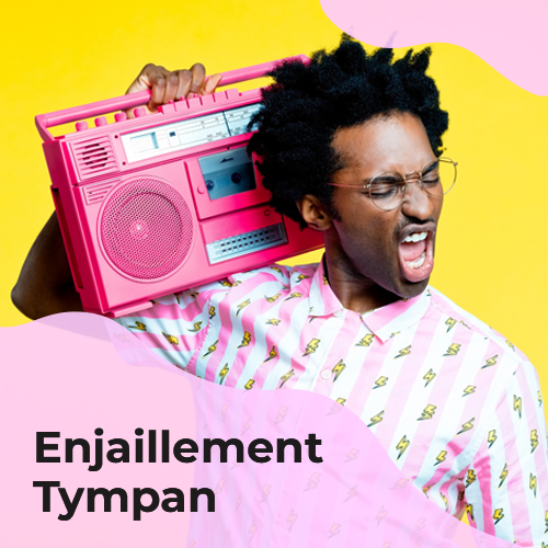 Enjaillement de tympan